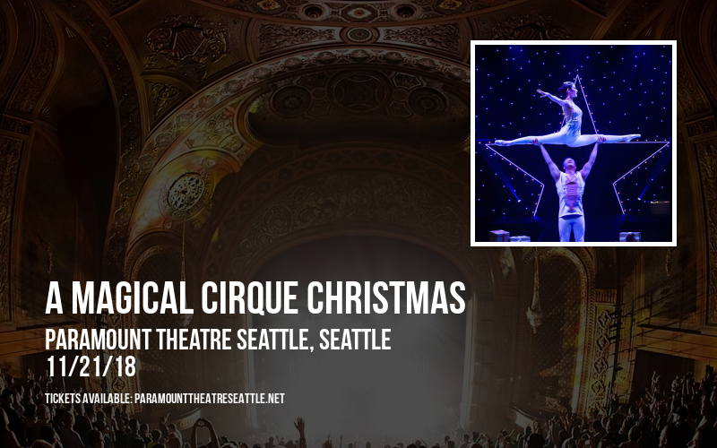 A Magical Cirque Christmas at Paramount Theatre Seattle tickets A Magical Cirque Christmas at Paramount Theatre Seattle