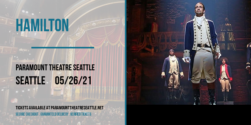 Hamilton at Paramount Theatre Seattle tickets Hamilton at Paramount Theatre Seattle