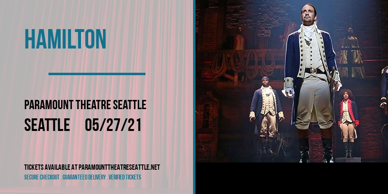 Hamilton at Paramount Theatre Seattle