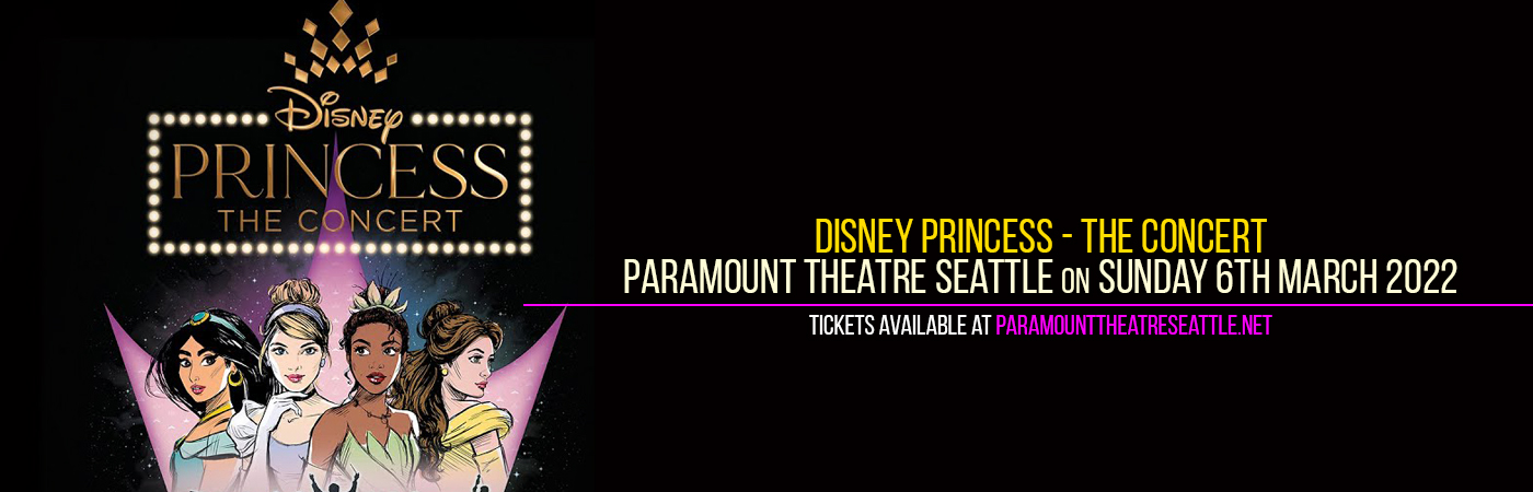 Disney Princess - The Concert at Paramount Theatre Seattle tickets Disney Princess - The Concert at Paramount Theatre Seattle