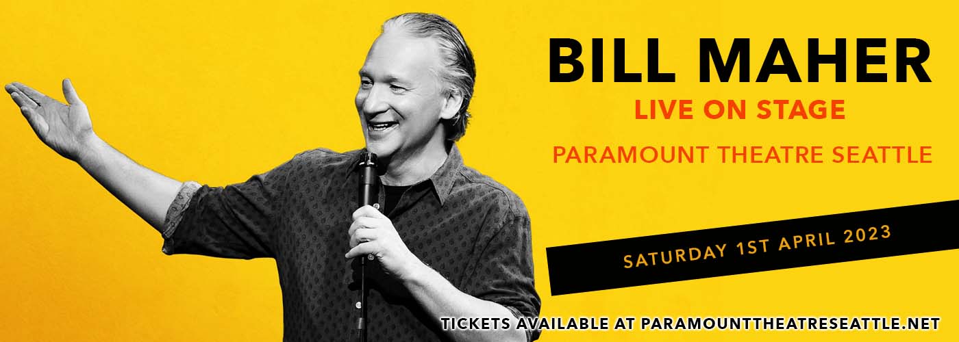 Bill Maher at Paramount Theatre Seattle tickets Bill Maher at Paramount Theatre Seattle