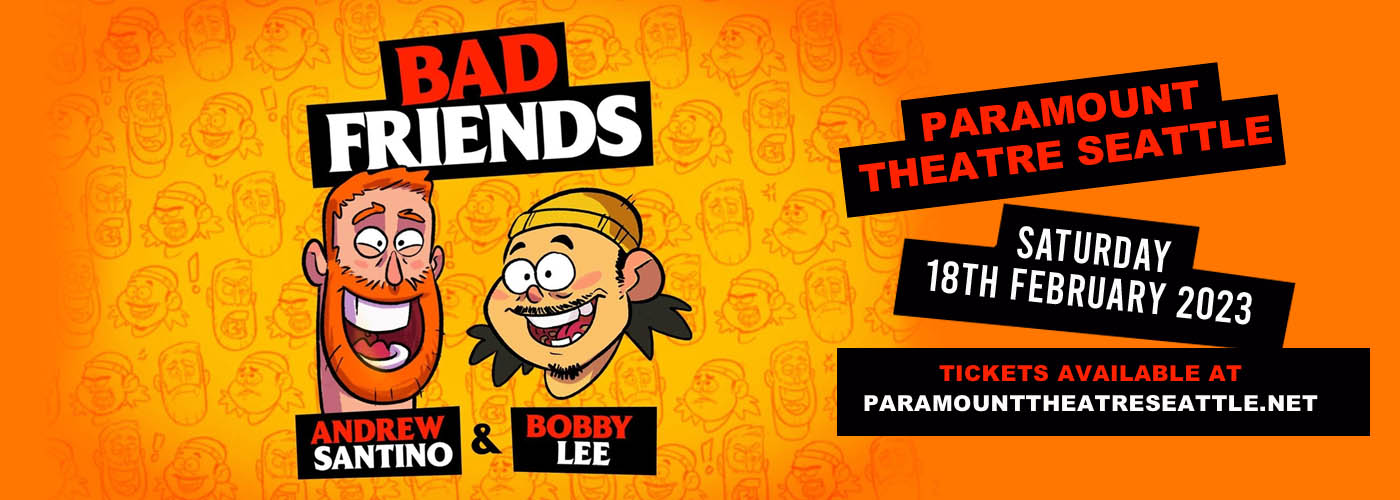 Bad Friends Podcast: Andrew Santino & Bobby Lee at Paramount Theatre Seattle tickets Bad Friends Podcast: Andrew Santino & Bobby Lee at Paramount Theatre Seattle