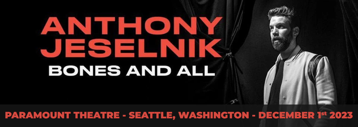 Anthony Jeselnik at Paramount Theatre Seattle tickets Anthony Jeselnik at Paramount Theatre Seattle