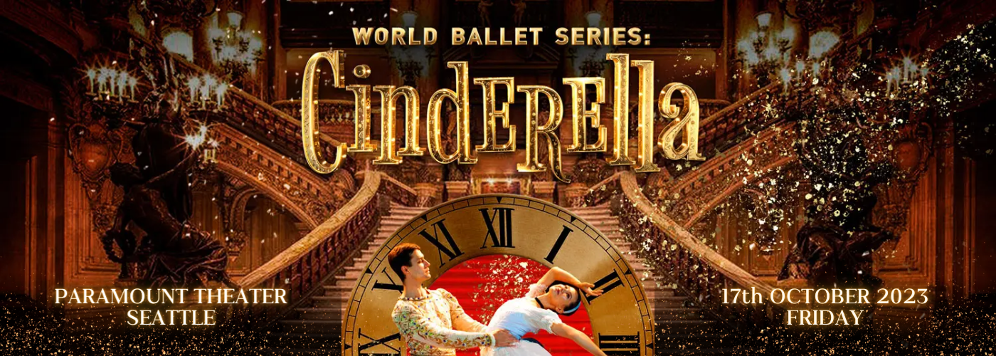 World Ballet Series: Cinderella at Paramount Theatre Seattle