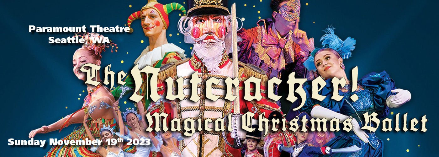 Nutcracker! Magical Christmas Ballet at Paramount Theatre Seattle tickets Nutcracker! Magical Christmas Ballet at Paramount Theatre Seattle