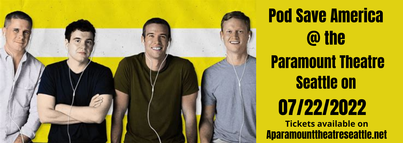 Pod Save America [CANCELLED] at Paramount Theatre Seattle