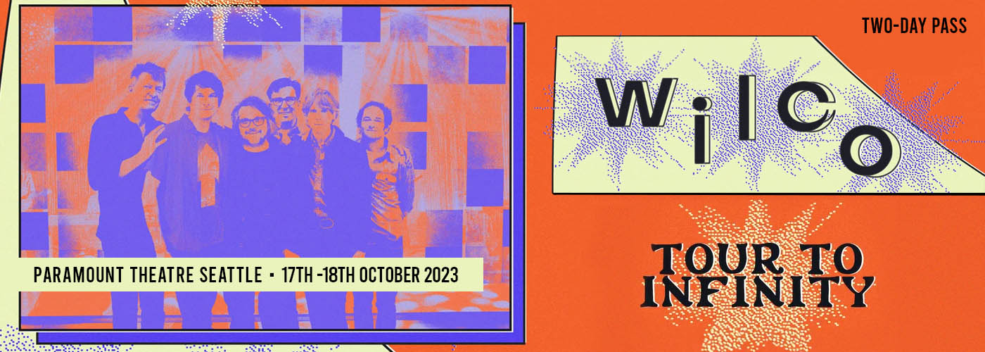 Wilco 2 Day Pass Tickets 17th October Paramount Theatre Seattle