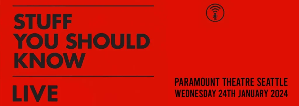 Stuff You Should Know Live at Paramount Theatre