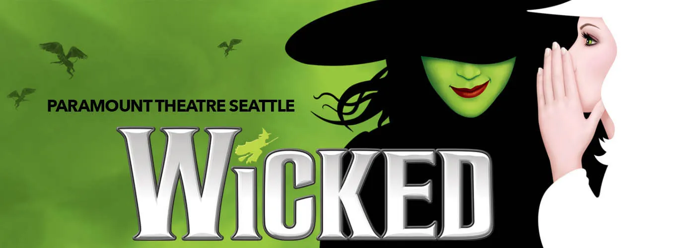 Wicked at Paramount Theatre Seattle