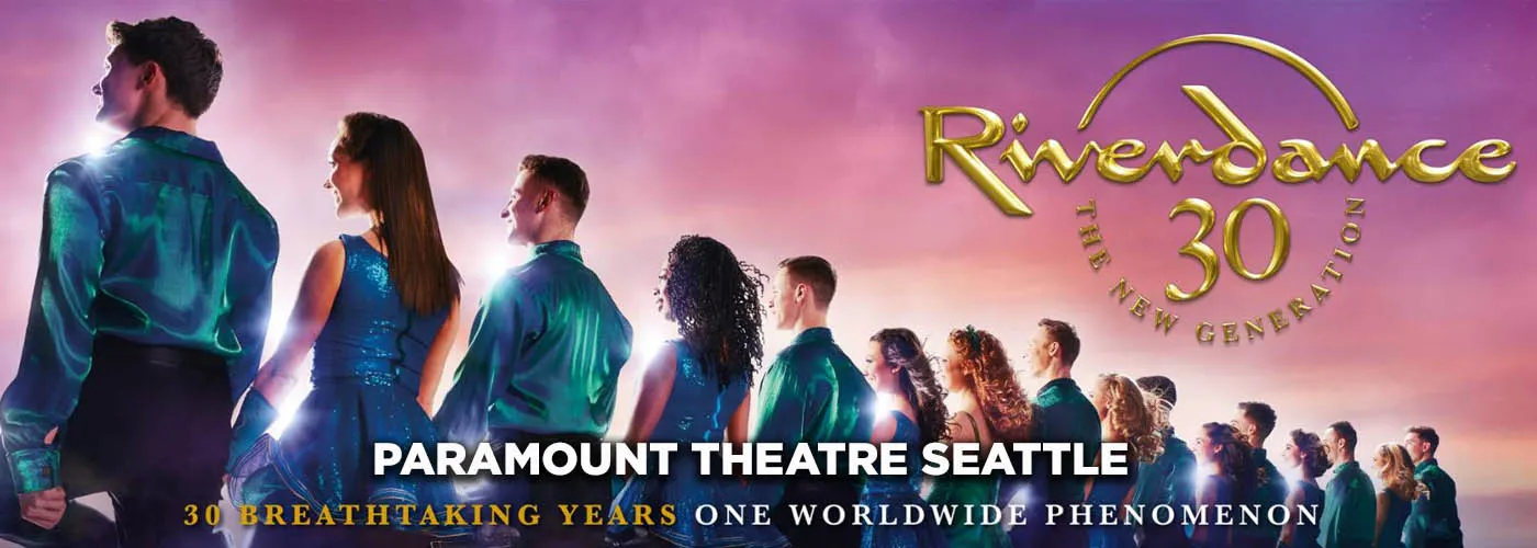 Riverdance at Paramount Theatre Seattle