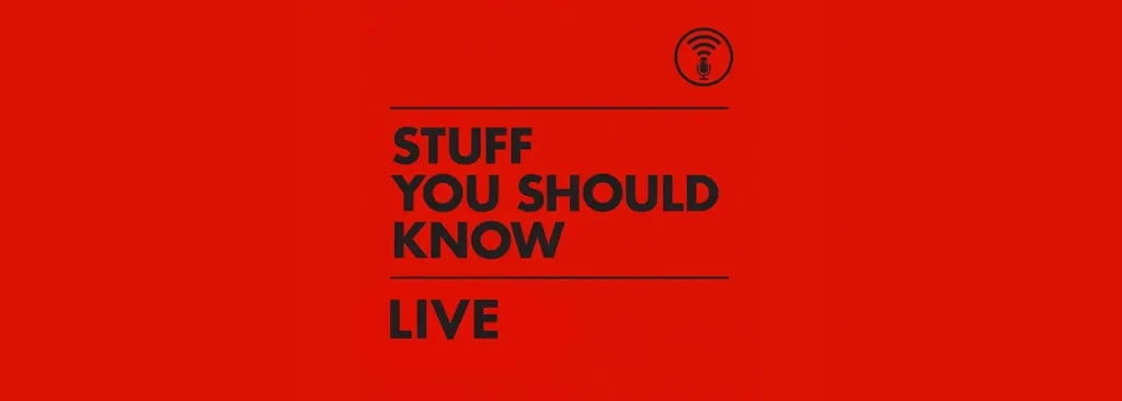 Stuff You Should Know Live at Paramount Theatre